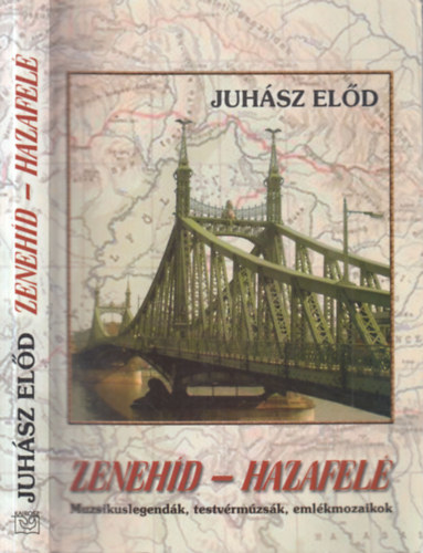 Juhsz Eld - Zenehd - Hazafel (dediklt)- Muzsikuslegendk, testvrmzsk, emlkmozaikok