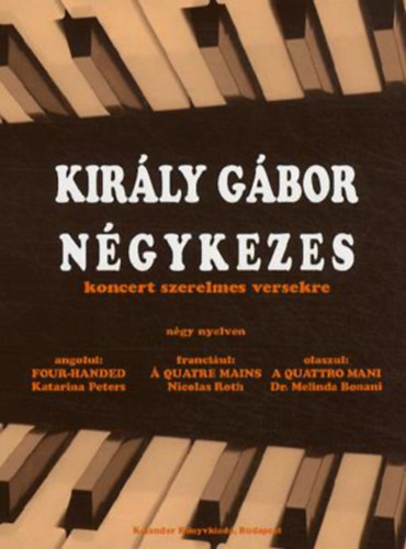 Király Gábor - Négykezes koncert szerelmes levelekre (magyar-angol-francia-olasz magyanyelven)
