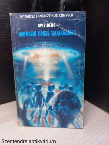 Steven Spielberg - Harmadik típusú találkozások (Saját képpel)
