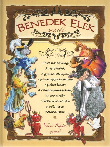 Benedek Elek - Benedek Elek mesi (Vida Kata rajzaival)