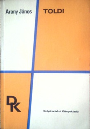 Arany J�nos - Toldi - Toldi szerelme - Toldi est�je  (di�k k�nyvt�r)
