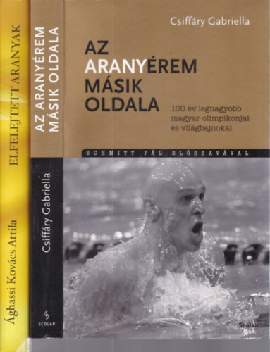 Ághassi Kovács Attila Csiffáry Gabriella - 2 db. olimpia (Az aranyérem másik oldala + Elfelejtett aranyak)