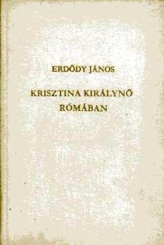 Erdődy János - Krisztina királynő Rómában
