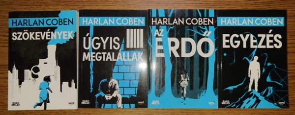 Harlan Coben - 4 remek Harlan Coben krimi: Sz�kev�nyek, �gyis megtal�llak, AZ erd�, Egyez�s