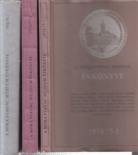 3 db. A Mra Ferenc Mzeum vknyve (1974/75 -1, 1976/77 -1, 1978/79 - 1)