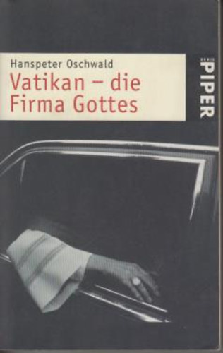 Hanspeter Oschwald - Vatik�n - die Firma Gottes