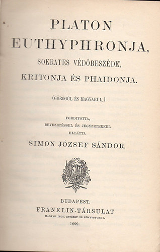 Platon - Platon Euthyphronja, Sokrates vdbeszde', Kritonja s Phaidonja (grgl s magyarul)