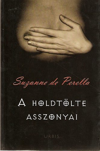 Suzanne de Perella - A holdtlte asszonyai
