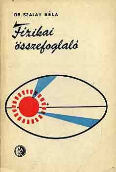 Dr. Szalay Bla - Fizikai sszefoglal