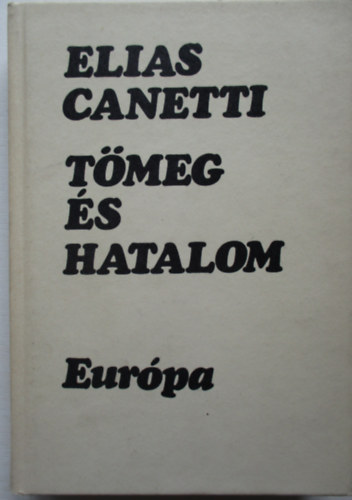 Elias Canetti - Tmeg s hatalom