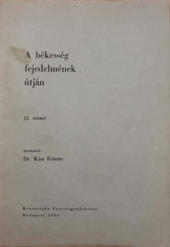 Dr. Kiss Ferenc - A bkessg fejedelmnek tjn 2.