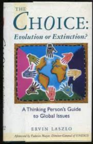 Ervin Laszlo - The choice: evolution or extinction?