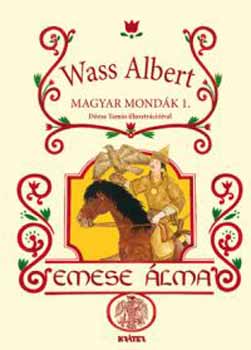 Wass Albert - Emese álma - Magyar mondák I.