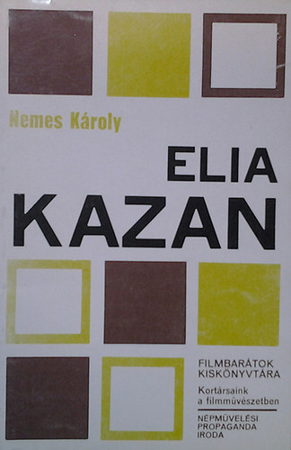Nemes Kroly - Elia Kazan (Filmbartok kisknyvtra)