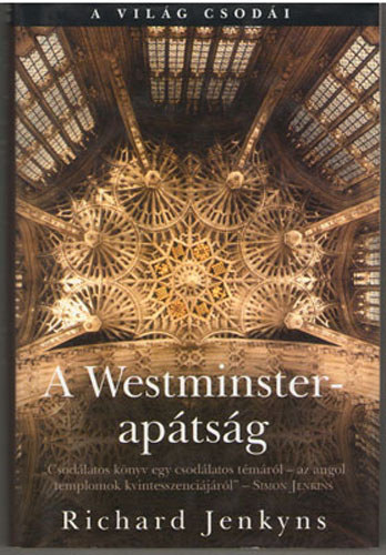 Richard Jenkyns - A Westminster-aptsg - a vilg csodi
