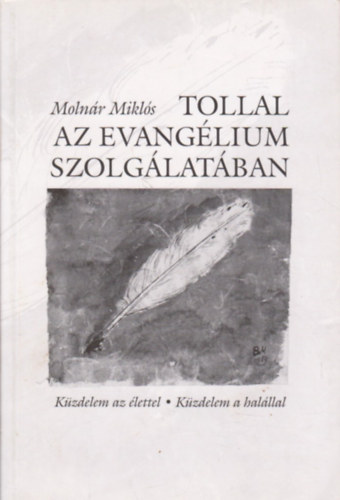 Molnr Mikls - Tollal az evanglium szolglatban