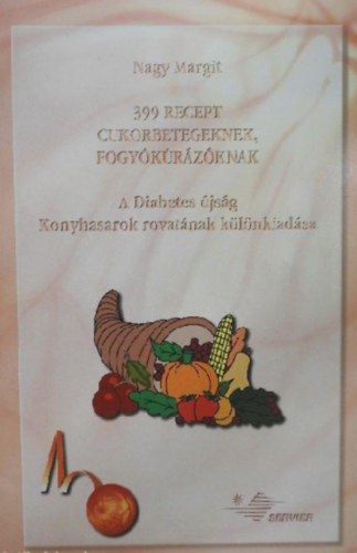 Nagy Margit - 399 recept cukorbetegeknek, fogykrzknak