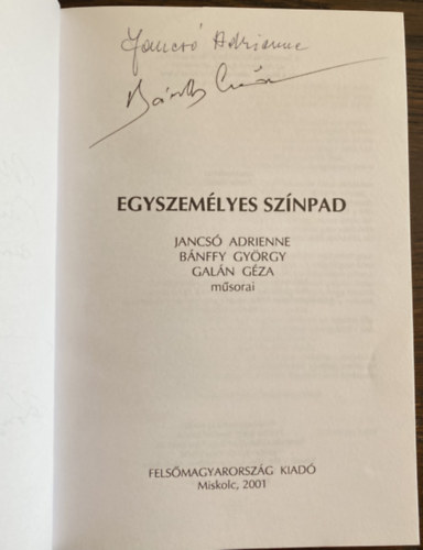 Jancs� Adrienne, B�nffy Gy�rgy Gal�n G�za - Egyszem�lyes sz�npad - Mindh�rom szerz� dedik�ci�j�val