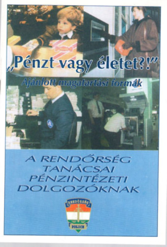 Nán Jenő Balogh Gábor - Pénzt vagy életet?! - Ajánlott magatartási formák