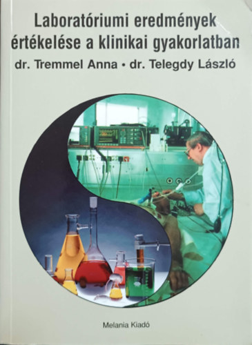Dr. Telegdy Lszl Tremmel Anna - Laboratriumi eredmnyek rtkelse a klinikai gyakorlatban