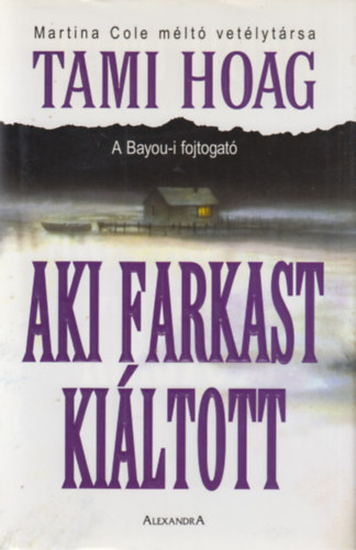 Tami Hoag - Aki farkast kiltott