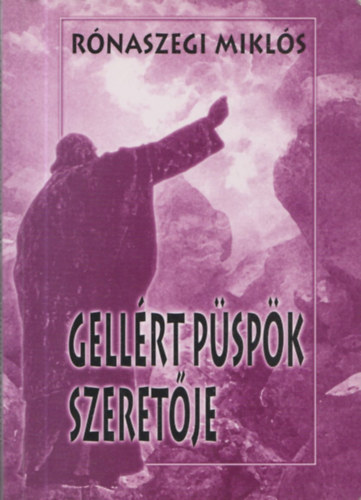 Rónaszegi Miklós - Gellért püspök szeretője (Dedikált)