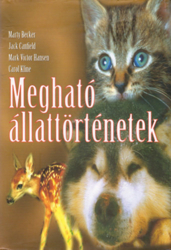 Marty Becker-Jack Canfield-Mark Victor Hansen-Carol Kline - Meghat� �llatt�rt�netek