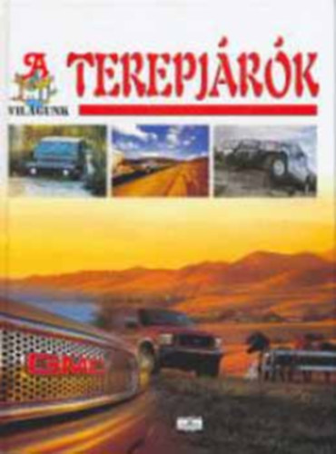 SZERZ� Bancsi P�ter SZERKESZT� B�r� Imre - Terepj�r�k    Audi allroad quattro, BMW X5, Buick Rainier,  Cadillac SRX,  Chevrolet Equinox,  Ford Excursion, Ford Ecpedition,  Ford Explorer, GMC Yukon	, Hummer H1