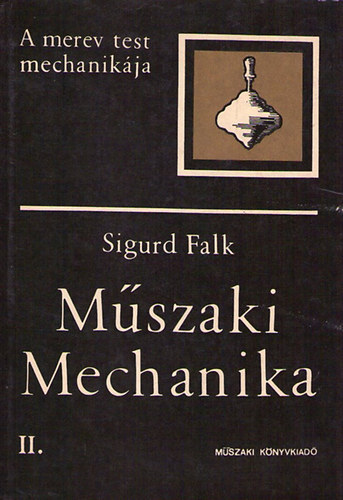 Falk Sigurd - Műszaki mechanika II.