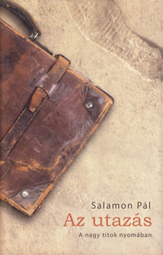 Salamon P�l - Az utaz�s - A nagy titok nyom�ban