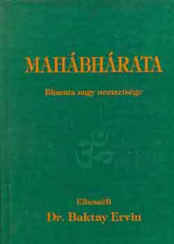 Dr. Baktay Ervin - Mahbhrata: Bharata nagy nemzetsge