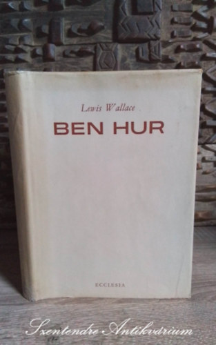 Galliuf Bla  Lewis Wallace (ford.) - Ben Hur - Bibliai regny (A Ben-Hur: A Tale of the Christ Lew) - Galliuf Bla fordtsban; Sajt kppel!