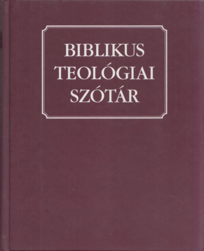 Xavier L�on-Dufour - Biblikus teol�giai sz�t�r - 2009