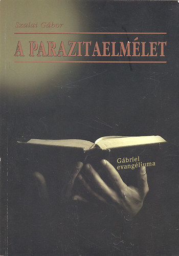 Szalai G�bor - A parazitaelm�let - G�briel evang�liuma