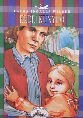 Laura Ingalls Wilder - Erdei kunyh