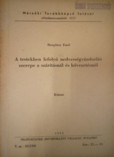 Hargittay Emil - A testekben lefolyó nedvességvándorlás szerepe a szárításnál és hővezetésnél - Kézirat