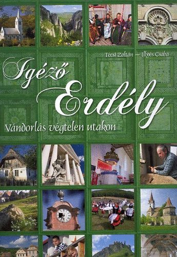 T�csi Zolt�n - Ig�z� Erd�ly - V�ndorl�s v�gtelen utakon