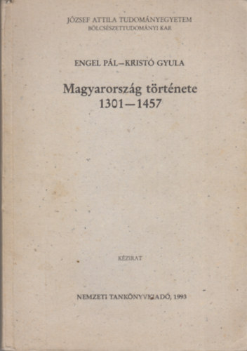 Engel Pl-Krist Gyula - Magyarorszg trtnete 1301-1457