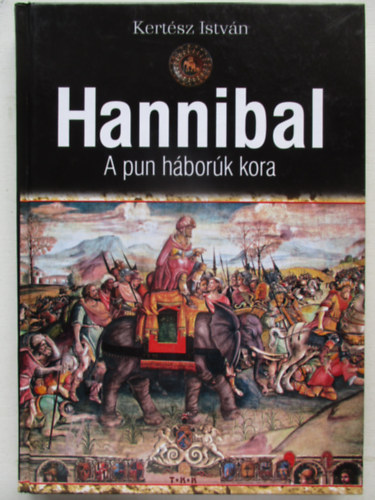Kert�sz Istv�n - Hannibal - A pun h�bor�k kora