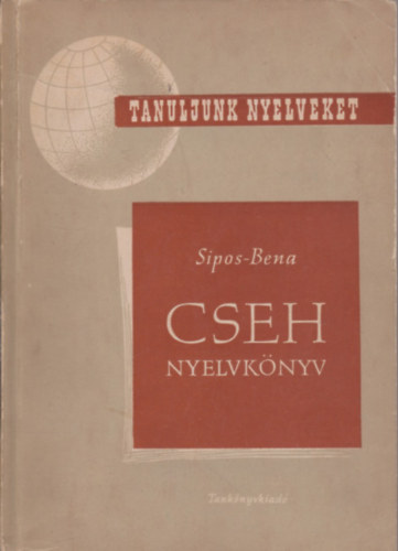 Sipos Istvn; Bena Leopold - Cseh nyelvknyv (Tanuljunk nyelveket!)