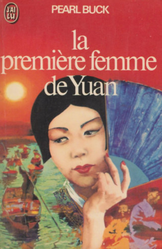 Pearl Buck - La premi�re femme de Yuan