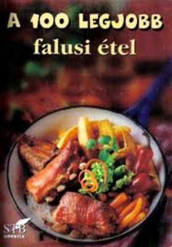 M�zes Istv�n Mikl�s  (szerk.) - A 100 legjobb falusi �tel