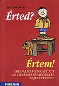 H. T�th Istv�n - �rted? �rtem! Mf. az olvasm�nymeg�rt�s fejl. 5-6.o MS-2410