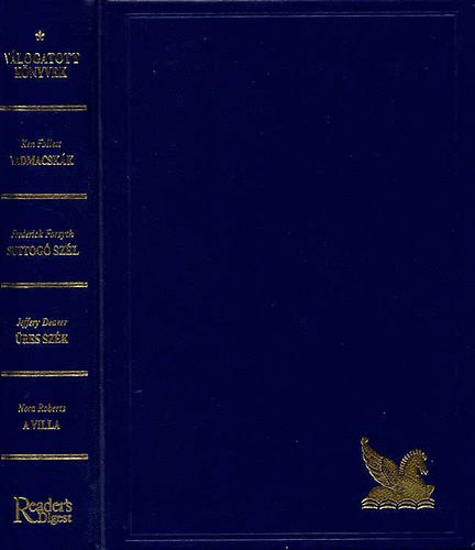 Follett; Forsyth; Deaver; Roberts - Válogatott könyvek - Vadmacskák - Suttogó szél - Üres szék - A villa