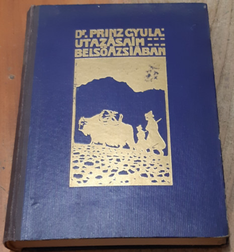 Dr. Prinz Gyula - Utaz�saim Bels�-�zsi�ban
