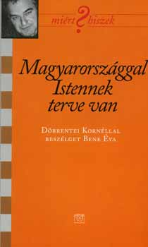 D�brentei Korn�l - Magyarorsz�ggal Istennek terve van