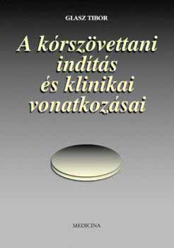 Glasz Tibor - A kórszövettani indítás és klinikai vonatkozásai