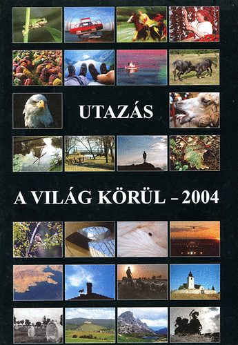 Győri Lajos - Utazás a világ körül 2004