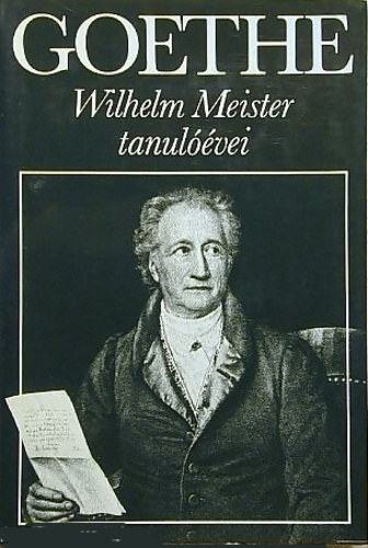 Goethe - Johann Wolfgang Goethe vlogatott mvei - Wilhelm Meister tanulvei