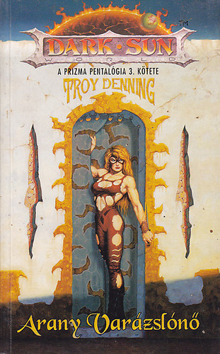 Troy Denning - Arany var�zsl�n� (Dark Sun)